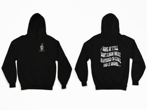 Goodbye Earl Some Of Y'all Don't Know What Happened To Earl And It Shows Shirt, Hoodie, Sweatshirt, Women Tee
