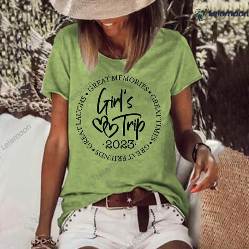 Great Memories Great Time Great Friends Girl's Trip 2023 Shirt Great Memories Great Time Great Friends Girl's Trip 2023 Shirt