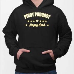Happydad Pivot Podcast Happy Dad Shirt, Hoodie, Sweatshirt, Women Tee