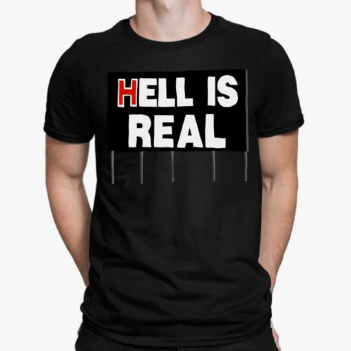 Hell Is Real Shirt, Hoodie, Sweatshirt, Women Tee