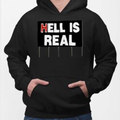 Hell Is Real Shirt, Hoodie, Sweatshirt, Women Tee