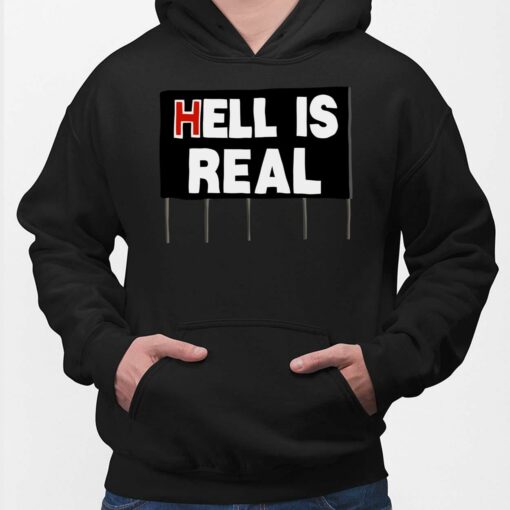 Hell Is Real Shirt, Hoodie, Sweatshirt, Women Tee