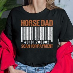Horse Dad Scan For Payment Shirt, Hoodie, Sweatshirt, Women Tee