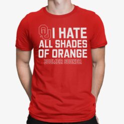 I Hate All Shades Of Orange Boomer Sooner Shirt, Hoodie, Sweatshirt, Women Tee