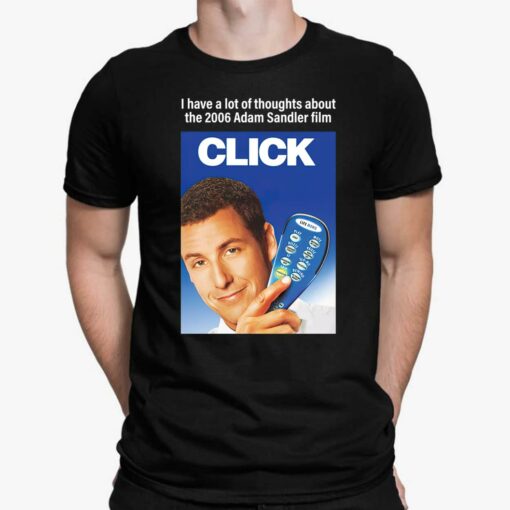 I Have A Lot Of Thoughts About The 2006 Adam Sandler Film Shirt, Hoodie, Sweatshirt, Women Tee