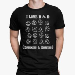 I Love D And D Drinking And Driving Shirt, Hoodie, Sweatshirt, Women Tee