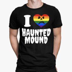 I Love Haunted Mound Shirt, Hoodie, Sweatshirt, Women Tee