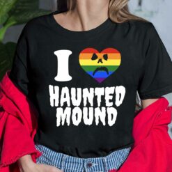 I Love Haunted Mound Shirt, Hoodie, Sweatshirt, Women Tee