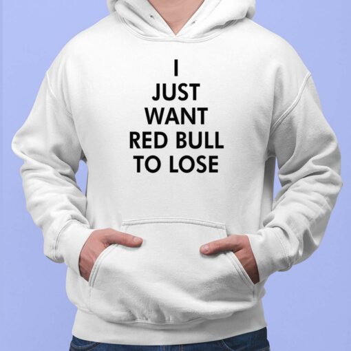 I just want red bull to lose shirt