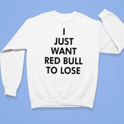 I just want red bull to lose shirt $19.95