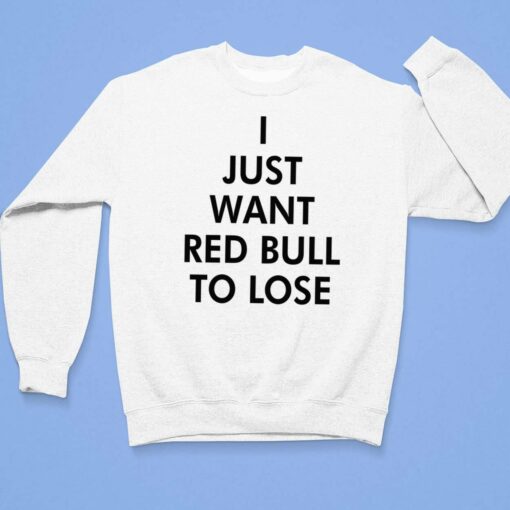 I just want red bull to lose shirt $19.95