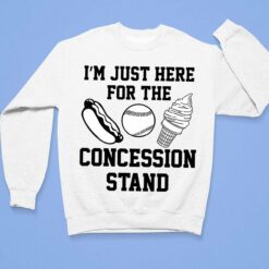 I’m Just Here For The Concession Stand Shirt, Hoodie, Sweatshirt, Women Tee $19.95