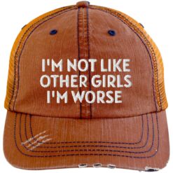 I'm Not Like Other Girls I'm Worse Trucker Hat