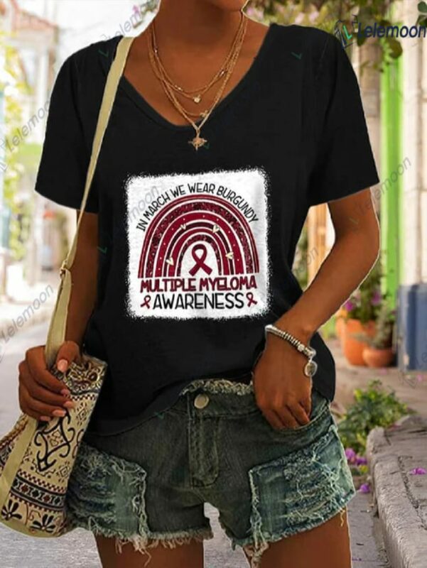 In March We Wear Burgundy Multiple Myeloma Awareness Shirt In March We Wear Burgundy Multiple Myeloma Awareness Shirt