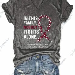 In This Family Nobody Fights Alone Multiple Myeloma And Amyloidosis Awareness Shirt