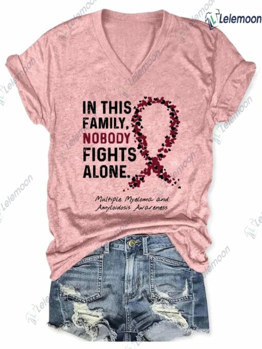 In This Family Nobody Fights Alone Multiple Myeloma And Amyloidosis Awareness Shirt