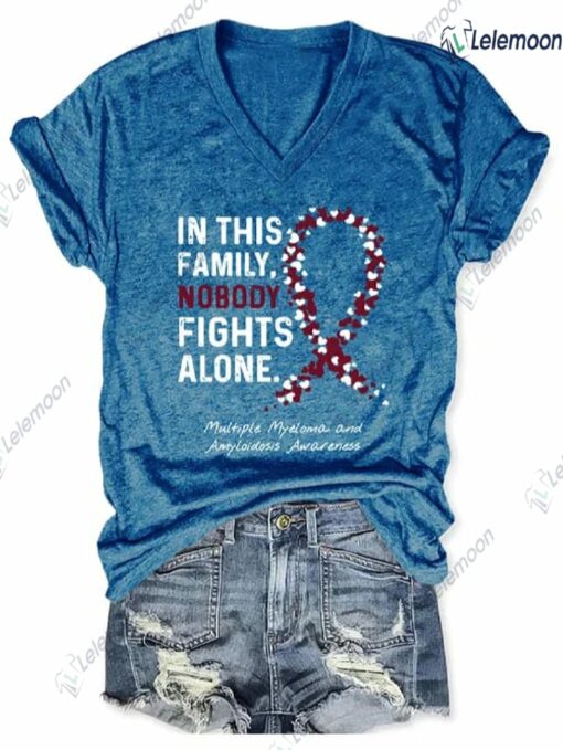 In This Family Nobody Fights Alone Multiple Myeloma And Amyloidosis Awareness Shirt