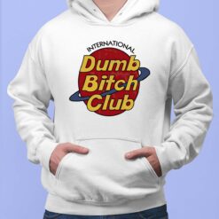 International Dumb B*tch Club Shirt, Hoodie, Sweatshirt, Women Tee