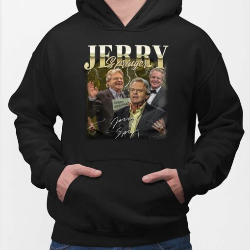 Jerry Springer Shirt, Hoodie, Sweatshirt, Women Tee