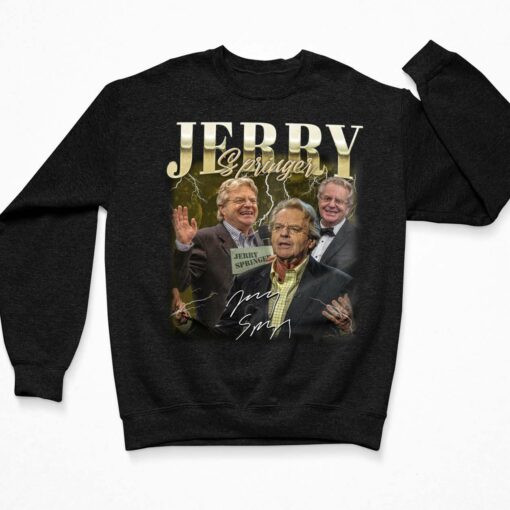 Jerry Springer Shirt, Hoodie, Sweatshirt, Women Tee $19.95