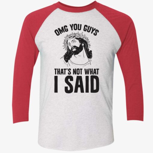 Jesus Omg You Guys That's Not What I Said Shirt, Hoodie, Sweatshirt, Women Tee $19.95