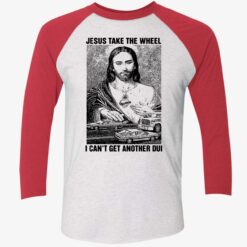 Jesus Take The Wheel I Can't Get Another Dui Shirt, Hoodie, Sweatshirt, Women Tee $19.95