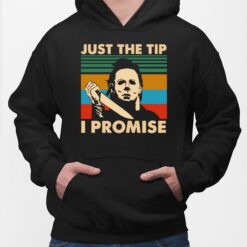 Michael Myers Just The Tip I Promise Shirt, Hoodie, Saweatshirt, Women Tee