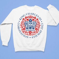 King Charles III Coronation 6th May 2023 Shirt, Hoodie, Sweatshirt, Women Tee $19.95