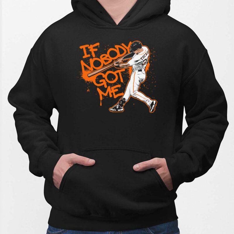 Kyle Tucker If Nobody Got Me Shirt, Hoodie, Sweatshirt, Women Tee Kyle Tucker If Nobody Got Me Shirt, Hoodie, Sweatshirt, Women Tee