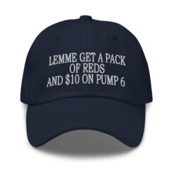 Lemme get a pack of reds and $10 on pump 6 hat $25.95