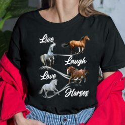 Live Laugh Love Horses Shirt, Hoodie, Sweatshirt, Women Tee