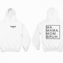 Mama Ma Mama Mom Bruh Shirt, Hoodie, Sweatshirt, Women Tee