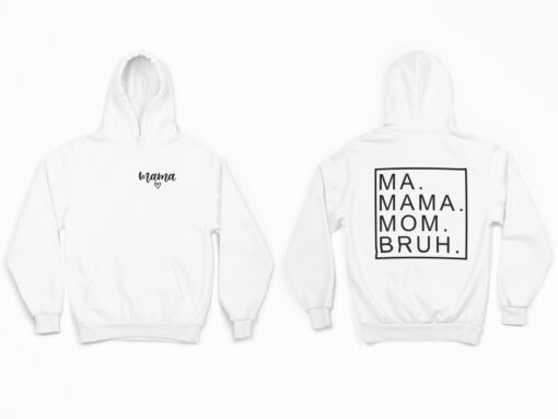 Mama Ma Mama Mom Bruh Shirt, Hoodie, Sweatshirt, Women Tee