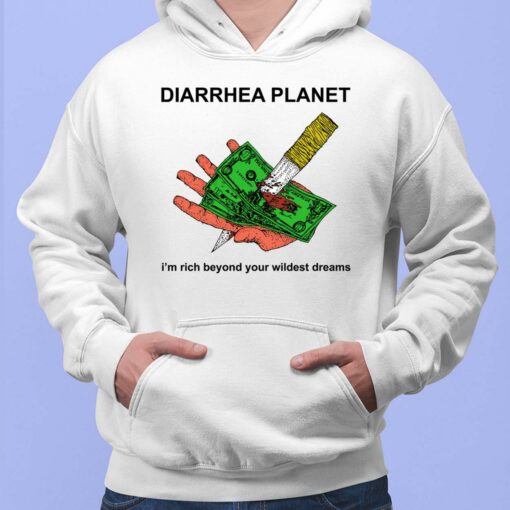 Money Diarrhea Planet I'm Rich Beyond Your Wildest Dreams Shirt, Hoodie, Sweatshirt, Women Tee