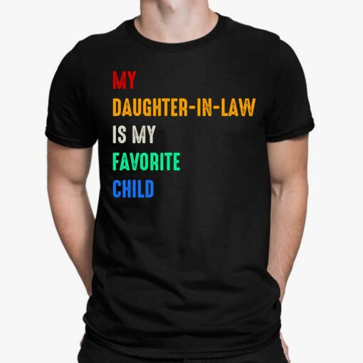 My Daughter In Law Is My Favorite Child Shirt,Hoodie, Saweatshirt, Women Tee