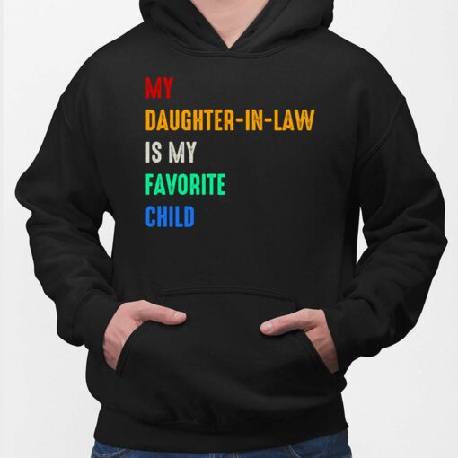 My Daughter In Law Is My Favorite Child Shirt,Hoodie, Saweatshirt, Women Tee
