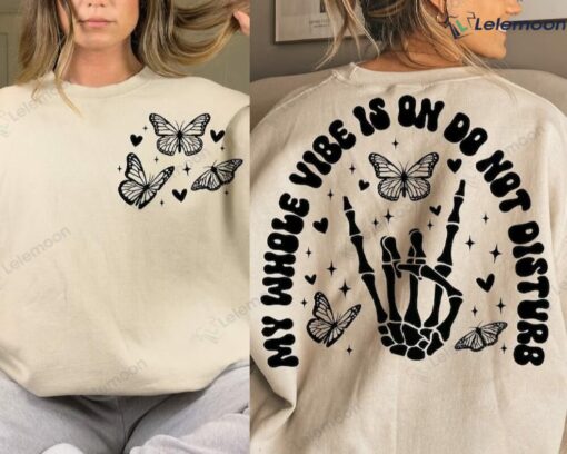 My Whole Vibe Is On Do Not Disturb Sweatshirt