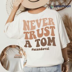 Never Trust A Tom Shirt