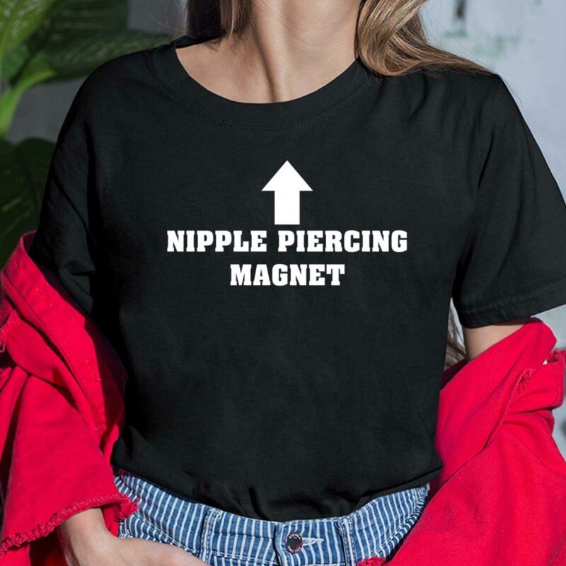 Nipple Piercing Magnet Shirt, Hoodie, Sweatshirt, Women Tee