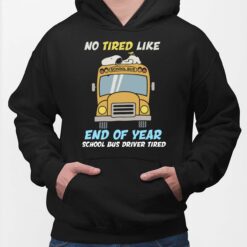 No Tired Like End Of Year School Bus Driver Tired Snoopy Shirt, Hoodie, Sweatshirt, Women Tee