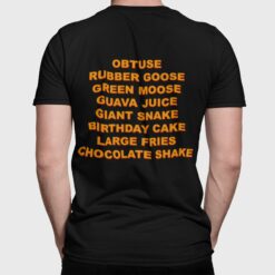 Obtuse Rubber Goose Green Moose Guava Juice Giant Snake Birthday Cake Large Fries Chocolate Shake Shirt, Hoodie, Sweatshirt, Women Tee