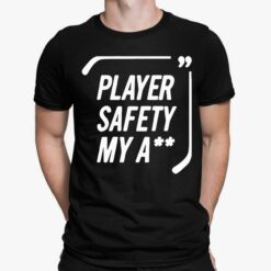 Player Safety My A Shirt, Hoodie, Saweatshirt, Women Tee