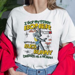 Rabbit I Got First Boner Watching Bugs Bunny Dressed As A Woman Shirt, Hoodie, Sweatshirt, Women Tee