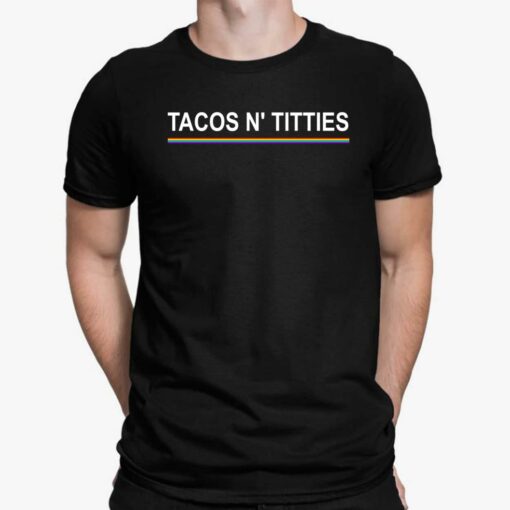 Rainbow Tacos N Titties Shirt, Hoodie, Sweatshirt, Women Tee