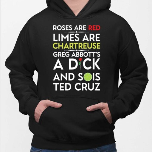Roses Are Red Limes Are Chartreuse Greg Abbott's A Dick And Sois Ted Cruz Shirt, Hoodie, Sweatshirt, Women Tee $19.95