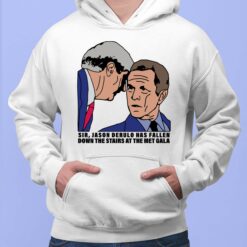 Sir Jason Derulo Has Fallen Down The Stairs At The Met Gala Shirt, Hoodie, Sweatshirt, Women Tee