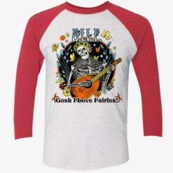 Skeleton Gosh I Love Fairies Shirt, Hoodie, Sweatshirt, Women Tee $19.95
