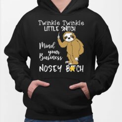 Slot Twinkle Twinkle Little Snitch Mind Your Business Nosey B*tch Shirt, Hoodie, Sweatshirt, Women Tee