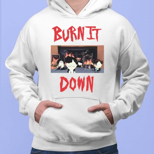 South Park Burn It Down Shirt, Hoodie, Saweatshirt, Women Tee