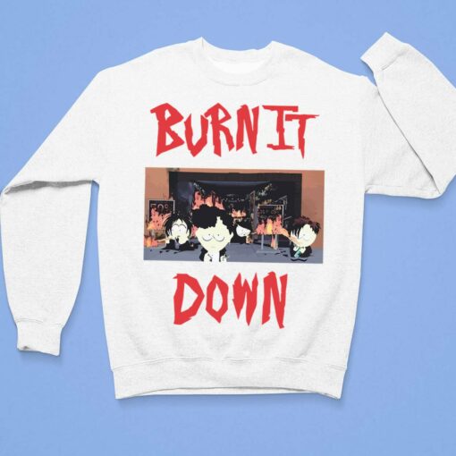 South Park Burn It Down Shirt, Hoodie, Sweatshirt, Women Tee $19.95